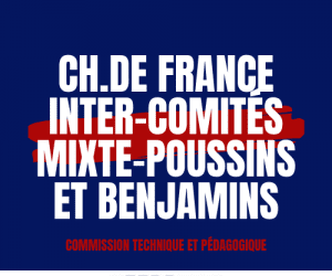 Ch de France Inter-Comités mixte – Poussin.e.s et Benjamin.e.s